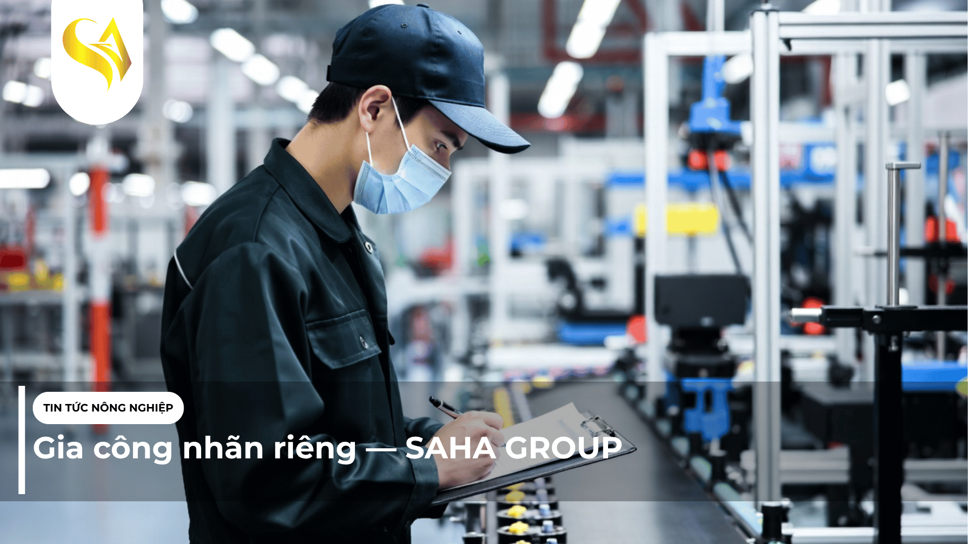 Gia công nhãn riêng — SAHA GROUP