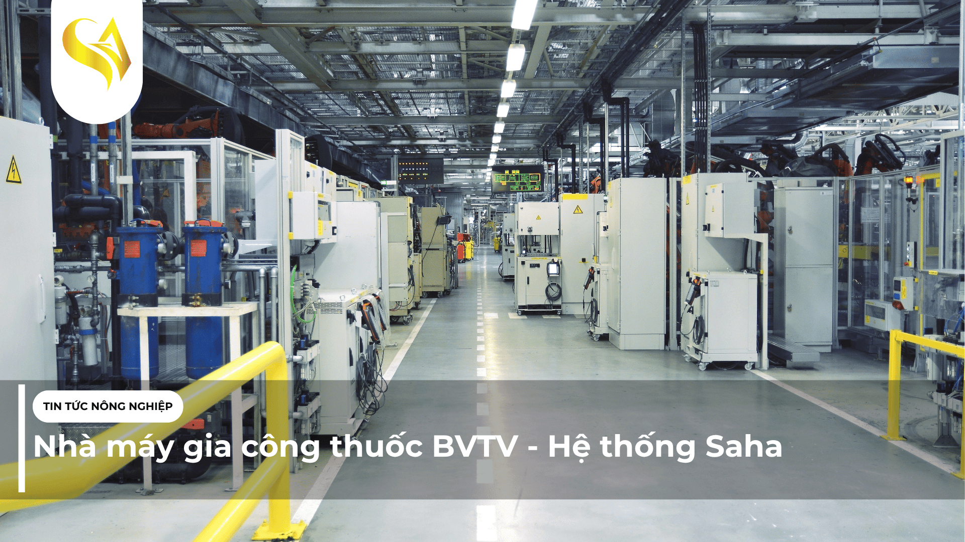 Nhà máy gia công thuốc BVTV - Hệ thống Saha