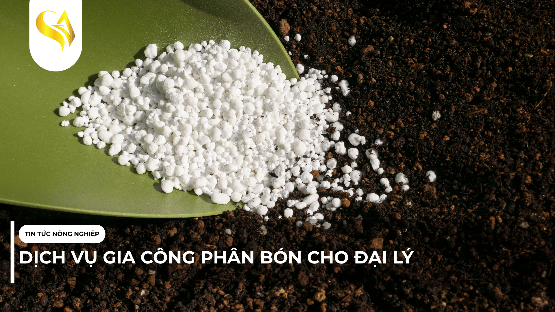 DỊCH VỤ GIA CÔNG PHÂN BÓN CHO ĐẠI LÝ